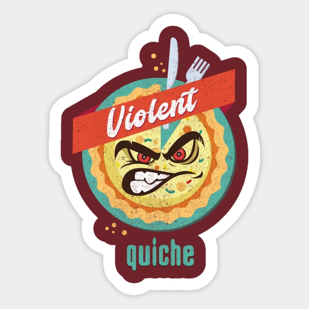 violent quiche Sticker by BOEC Gear